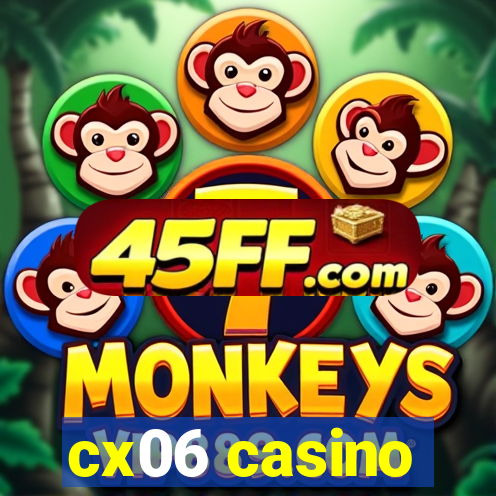 cx06 casino